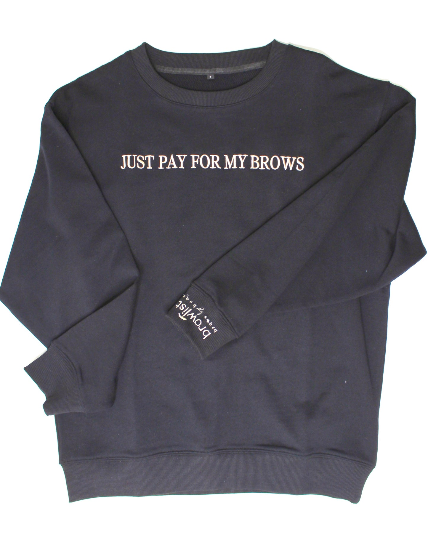 Just Pay For My Brows Crewneck